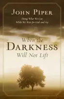 KNYGA John Piper When the Darkness Will Not Lift