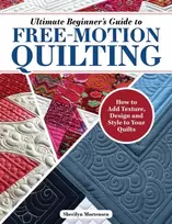 KNYGA Sherilyn Mortensen Ultimate Beginner's Guide to Free-Motion Quilting