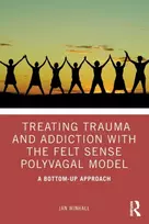 KNYGA Jan Winhall Treating Trauma and Addiction with the Felt Sense Polyvagal Model