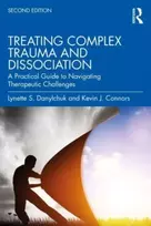 KNYGA Lynette S Danylchuk Treating Complex Trauma and Dissociation