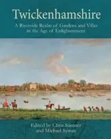 KNYGA Chris Sumner Twickenhamshire: A Riverside Realm of Gardens and Villas in the Age of Enlightenment