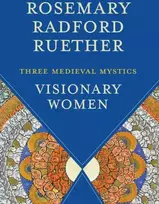 KNYGA Rosemary Radford Ruether Visionary Women