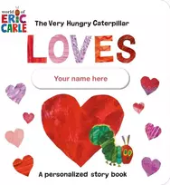 KNYGA Eric Carle Very Hungry Caterpillar Loves [YOUR NAME HERE]!