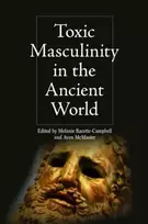 KNYGA Melanie Racette Campbell Toxic Masculinity in the Ancient World