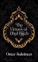 KNYGA Omar Suleiman Virtues of Dhul Hijjah