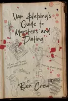 KNYGA Ben Crew Van Helsing's Guide to Monsters and Dating