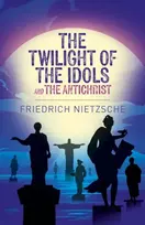 KNYGA Friedrich Nietzsche Twilight of the Idols and The Antichrist