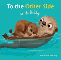 KNYGA Esther van den Berg To the Other Side with Daddy