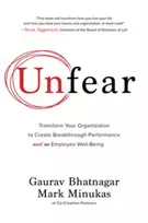 KNYGA Gaurav Bhatnagar Unfear: Transform Your Organization to Create Breakthrough Performance and Employee Well-Being