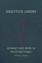 KNYGA Rachel H Brown Unsettled Labors