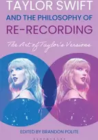 KNYGA Brandon (Knox College, USA) Polite Taylor Swift and the Philosophy of Re-recording
