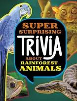 KNYGA Megan Cooley Peterson Super Surprising Trivia About Rainforest Animals