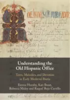 KNYGA Emma Hornby Understanding the Old Hispanic Office