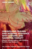 KNYGA Sabine Vermeire Unravelling Trauma and Weaving Resilience with Systemic and Narrative Therapy