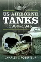 KNYGA Roberts, Charles C., Jr. US Airborne Tanks, 1939–1945