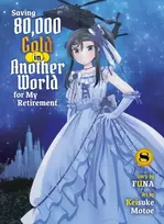 KNYGA Funa Saving 80,000 Gold in Another World for my Retirement 8 (light novel)