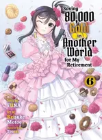 KNYGA Funa Saving 80,000 Gold in Another World for my Retirement 6 (light novel)