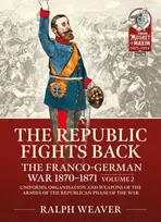 KNYGA Ralph Weaver The Republic Fights Back: The Franco-German War 1870-1871