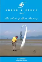 KNYGA Bookshop Smash and Carve Golf! The Art of Ball Striking