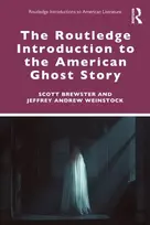 KNYGA Scott Brewster Routledge Introduction to the American Ghost Story
