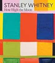 KNYGA Stanley Whitney: How High the Moon