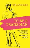 KNYGA Ezra Woodger To Be A Trans Man