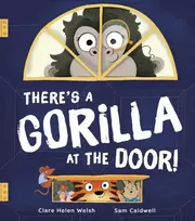 KNYGA Clare Helen Welsh There's a Gorilla at the Door!