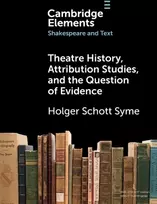 KNYGA Holger Schott Syme Theatre History, Attribution Studies, and the Question of Evidence