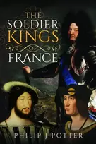 KNYGA Philip J Potter Soldier Kings of France