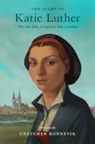 KNYGA Gretchen Ronnevik Story of Katie Luther