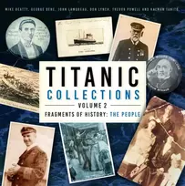 KNYGA Mike Beatty Titanic Collections Volume 2: Fragments of History