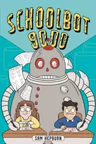 KNYGA Sam Hepburn Schoolbot 9000: A Graphic Novel