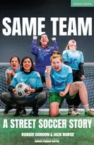KNYGA Robbie Gordon Same Team — A Street Soccer Story