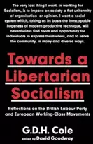 KNYGA G. D. H. (George Douglas Howard) Cole Towards A Libertarian Socialism