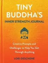 KNYGA Lori Deschene Tiny Buddha's Inner Strength Journal