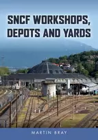 KNYGA Martin Bray SNCF Workshops, Depots and Yards