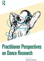 KNYGA Gemma Harman Practitioner Perspectives on Dance Research