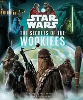 KNYGA Marc Sumerak Star Wars: The Secrets of the Wookiees