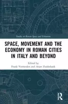 KNYGA Frank Vermeulen Space, Movement and the Economy in Roman Cities in Italy and Beyond