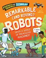 KNYGA Sonya Newland Stupendous and Tremendous Technology: Remarkable and Roving Robots