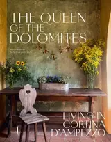 KNYGA Servane Giol Queen of the Dolomites, the: Living in Cortina d'Ampezzo
