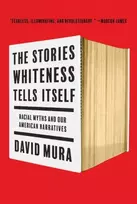 KNYGA David Mura Stories Whiteness Tells Itself
