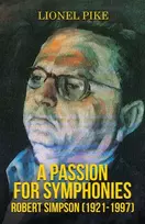 KNYGA Lionel Pike Passion for Symphonies: Robert Simpson (1921-1997)