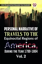 KNYGA Aime Bonpland Personal Narrative of Travels to the Equinoctial Regions of America, During the Year 1799-1804