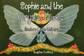KNYGA Sophie Collins Sophie and the Crystal Fairies: Santa's Little Helpers