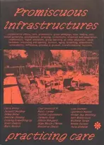 KNYGA Michelle Teran Promiscuous Infrastructures: Practicing Care