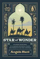 KNYGA Angela Hunt Star of Wonder – An Advent Devotional to Illuminate the People, Places, and Purpose of the First Christmas