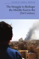 KNYGA Samer S. (Colin and Patricia Molina de Mackey Associate Professor, Department of International and Area Studies, David L. Boren College of International Studies, University of Oklahoma) Shehata The Struggle to Reshape the Middle East in the 21st Century