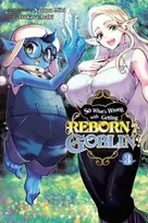 KNYGA Nazuna Miki So What's Wrong with Getting Reborn as a Goblin?, Vol. 3