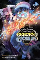 KNYGA Nazuna Miki So What's Wrong with Getting Reborn as a Goblin?, Vol. 1